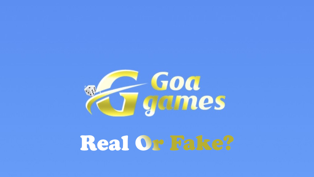Goa Games Real Or Fake